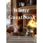 The Winter Guestbook: A Guided Journal for Cosy Stays, Seasonal Escapes, and Snowy Memories (The Profitable Host, Band 5)