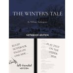 The Winter's Tale: Notebook Edition with full play plus lined notebook pages for student, stage and classroom use (LEFT-hand version)