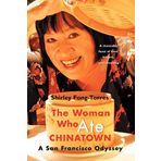 The Woman Who Ate CHINATOWN: A San Francisco Odyssey by Fong-Torres, Shirley (2008) Taschenbuch
