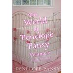The World Of Penelope Pansy Vol 2 (Diaper Version): An ABDL/Femdom/Sissy Baby/Diaper collection