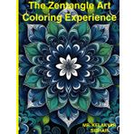 The Zentangle Art Coloring Experience: "Relax, Unwind, and Create with Beautifully Balanced Designs"