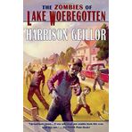 The Zombies of Lake Woebegotten by Harrison Geillor (2010-09-01)
