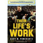 Their Life's Work: The Brotherhood of the 1970s Pittsburgh Steelers by Gary M. Pomerantz(2014-10-21)