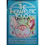 Therapeutic Touch: How to Use Your Hands to Help and Heal by Dolores Kreiger (1979-11-01)