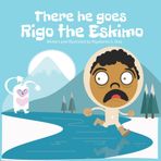 THERE HE GOES RIGO THE ESKIMO