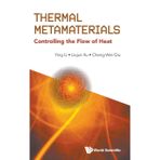 Thermal Metamaterials: Controlling the Flow of Heat