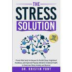 Thes Stress Solution: Proven Mind-body Techniques for Restful Sleep, Heightened Resilience, and Improved Physical, Mental & Emotional Health to Overcome Stress, Anxiety, and Burnout