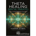 Theta Healing: Sen ve Yaratıcı Vianna Stibal