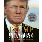 Think Like a Champion: An Informal Education in Business and Life