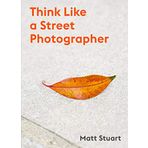 Think Like a Street Photographer