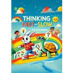 Thinking Fast And Slow: For Little Readers