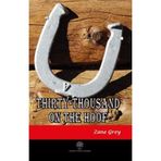 Thirty Thousand On The Hoof Zane Grey-Platanus Publishing