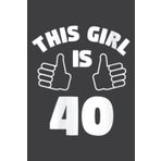 This Girl Is 40 Years Old Saying 40Th Birthday Gift for Girls Nice Quote: DOG JOURNAL - 6" x 9", 110 Pages: Lined Journal & Diary for Writing & Notes ... Women, Memo Diary Subject Notebooks Planner.