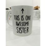 This Is One Awesome Sister Kupa - Harika Kız Kardeş Seramik Bardak Hediyesi 325ml