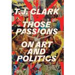 Those Passions: On Art and Politics