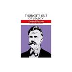 Thoughts Out Of Season - Friedrich Nietzsche - Friedrich Nietzsche