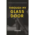 Through My Glass Door: A novel about grief, love, forgiveness and the light that stays.