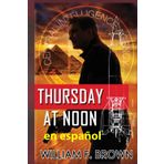 Thursday at Noon, en Español: Un thriller de acción de espías contra espías en la Guerra Fría (Amongst My Enemies action thrillers, Band 3)