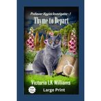Thyme to Depart--Large Print: A Cozy Cat Mystery (Professor Higgins Investigates)