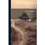Thyrsis: A Monody, And The Scholar-gipsy