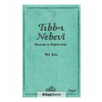 Tıbb-ı Nebevi Kaynağı ve Bağlayıcılığı - Veli Aba