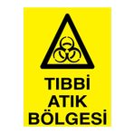 Tıbbi Atık Bölgesi Uyarı Tabelası - 35x50 Alüminyum Kompozit Panel - TIA2