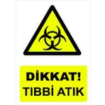 Tıbbi Atık İçin Dikkat Uyarı Levhası - Biyotehlike Sembolü - 20x20 cm - Forex Baskı
