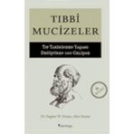 Tıbbi Mucizeler - Tıp Tarihinden Yaşamı Değiştiren 100 Gelişme - Eugene W. Stratus