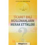 Ticaret Ehli Müslümanların Merak Ettikleri - Uğur Pekcan