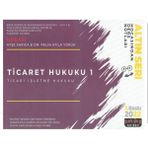 Ticaret Hukuku 1- Ticari Işletme Hukuku (Altın Seri)Hocasından Ders Notları
