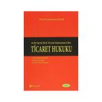 TICARET HUKUKU 6102 SAYILI TÜRK TICARET KANUNUNA GÖRE - MUSTAFA ÇEKER