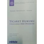 Ticaret Hukuku-Uygulamalı Ders Örnekleri-Ciltli [Paperback] [Feb 01, 2019] Abuzer Kendigelen And Ömer Teoman