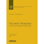 Ticaret Hukuku - Uygulamalı Ders Örnekleri / On İki Levha Yayınları / 9786254320699