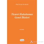 Ticaret Hukukunun Genel İlkeleri - Ayşe Nur Berzek