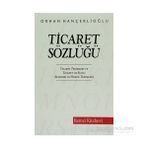 TICARET SÖZLÜĞÜ - ORHAN HANÇERLİOĞLU