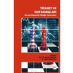 Ticaret ve Kur Savaşları Küresel Ekonomik Politiğe Yansımaları - Gazi Kitabevi