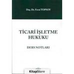 TICARI İŞLETME HUKUKU DERS NOTLARI SORU ÖRNEKLERI - MEHMET BAHTIYAR