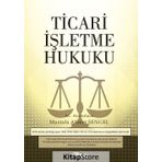 Ticari İşletme Hukuku - Mustafa Ahmet Şengel