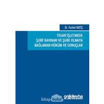 Ticari İşletmede Şube Kavramı ve Şube Olmaya Bağlanan Hüküm ve Sonuçlar - Ferhat Kayış