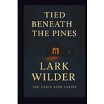 Tied Beneath the Pines: A ropework romance of tension, tenderness, and knots that bind more than just bodies (The Cabin Kink Series)