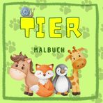 Tiere Malbuch: 30 Zauberhafte Bilder zum Ausmalen ab 2