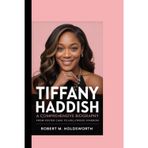 TIFFANY HADDISH A COMPREHENSIVE BIOGRAPHY: FROM FOSTER CARE TO HOLLYWOOD STARDOM