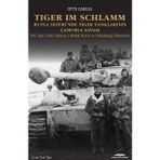 Tiger İm Schlamm Rusya Seferi’nde Tiger Tanklarının Çamurla Savaşı - Otto Carius