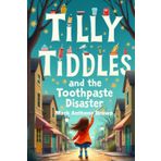 Tilly Tiddles and The Toothpaste Disaster: 2