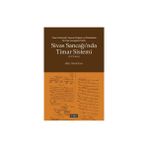 Timar Sisteminde Yaşanan Değişim ve Dönüşümün Bir Paşa Sancağında Takibi Sivas Sancağı’nda Timar Sistemi (1573-1651) - Sibel Pekdoğan