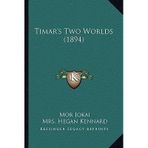 [(Timar's Two Worlds (1894))] [Author: Mor Jokai] published on (September, 2010)