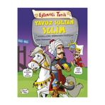 Timaş Çocuk Eğlenceli Tarih - Yavuz Sultan Selim - Hayallere Sığmayan Padişah