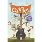 Timaş Çocuk Hayal Orkestrası Sezer Ortadağ 96 Sayfa Türkçe Masal & Öykü Kitabı