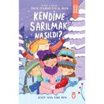 Timaş Çocuk TİMAŞ BASIM Kendine Sarılmak Nasıldı? İrem Oturaklıoğlu Kaya Çocuk Öykü 64 Sayfa Türkçe