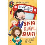 Timaş Çocuk TİMAŞ Çocuk Öykü Sıfır Kural Sınıfı - Özgürlüğün Sınırları Ergün Kazanır 6 - 8 Yaş İçin